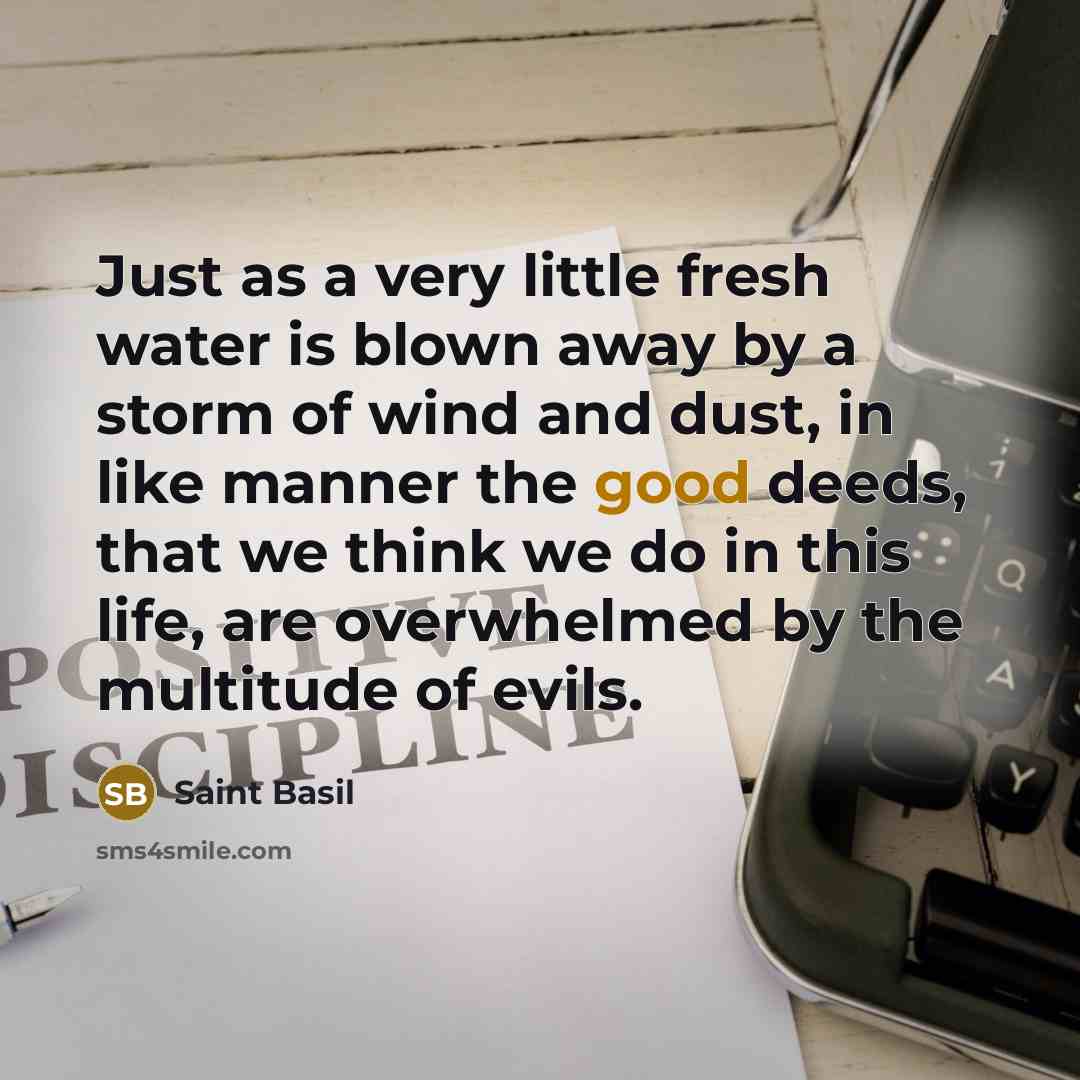 “Just as a very little fresh water is blown away…” quote by Saint Basil