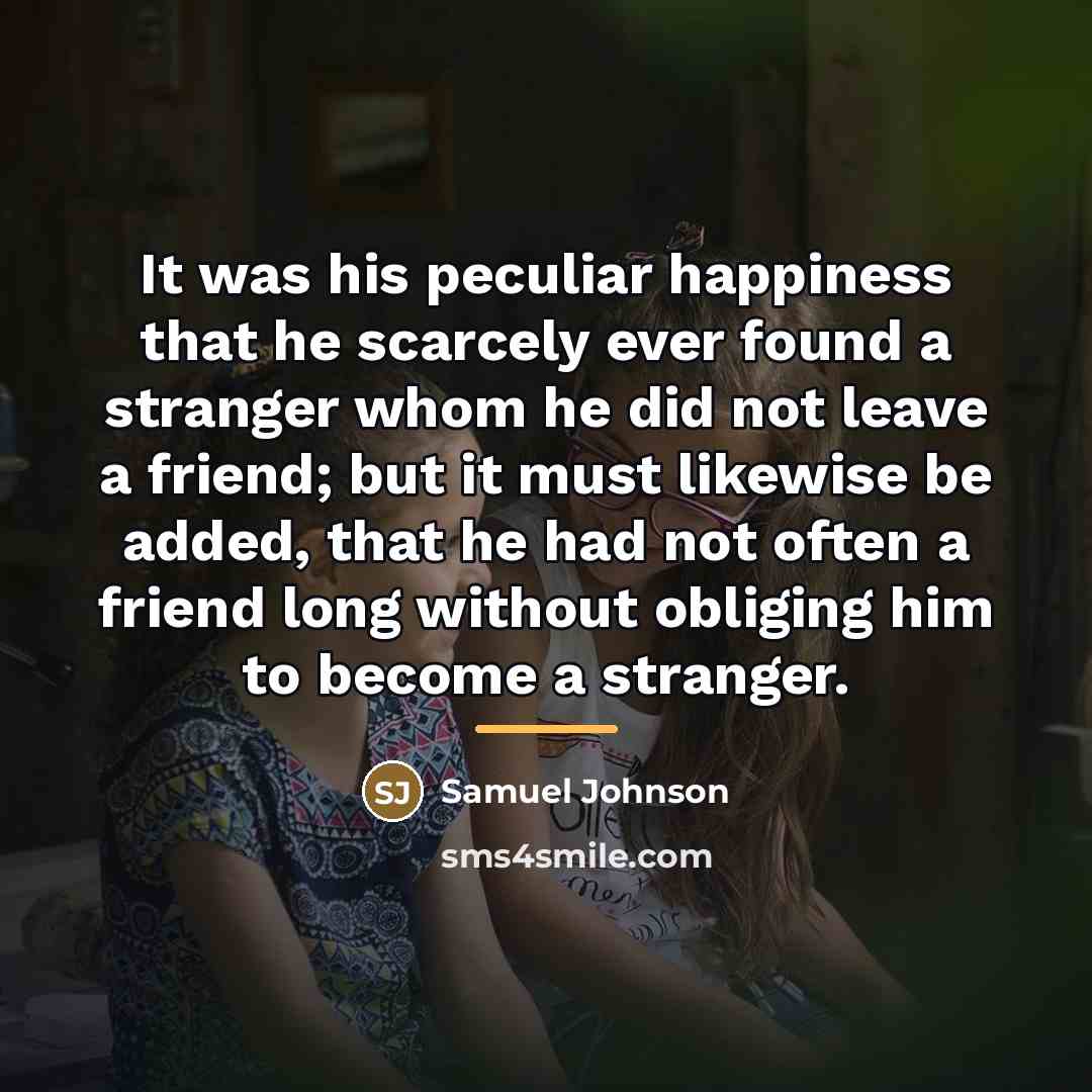 “It was his peculiar happiness that he scarcely ever found…” quote by Samuel Johnson