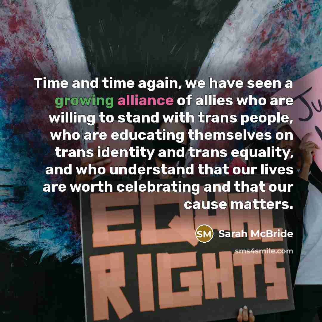 “Time and time again, we have seen a growing alliance…” quote by Sarah McBride