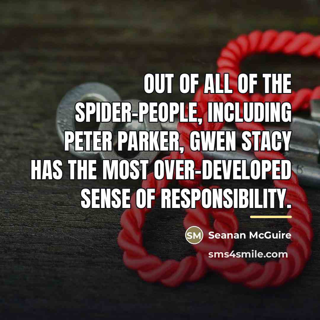 “Out of all of the Spider-People, including Peter Parker, Gwen…” quote by Seanan McGuire