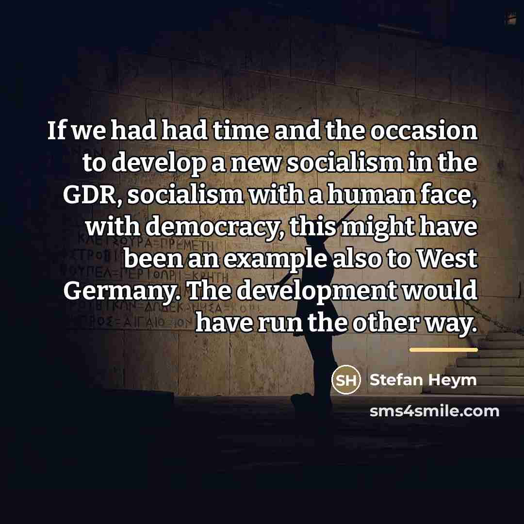 “If we had had time and the occasion to develop…” quote by Stefan Heym