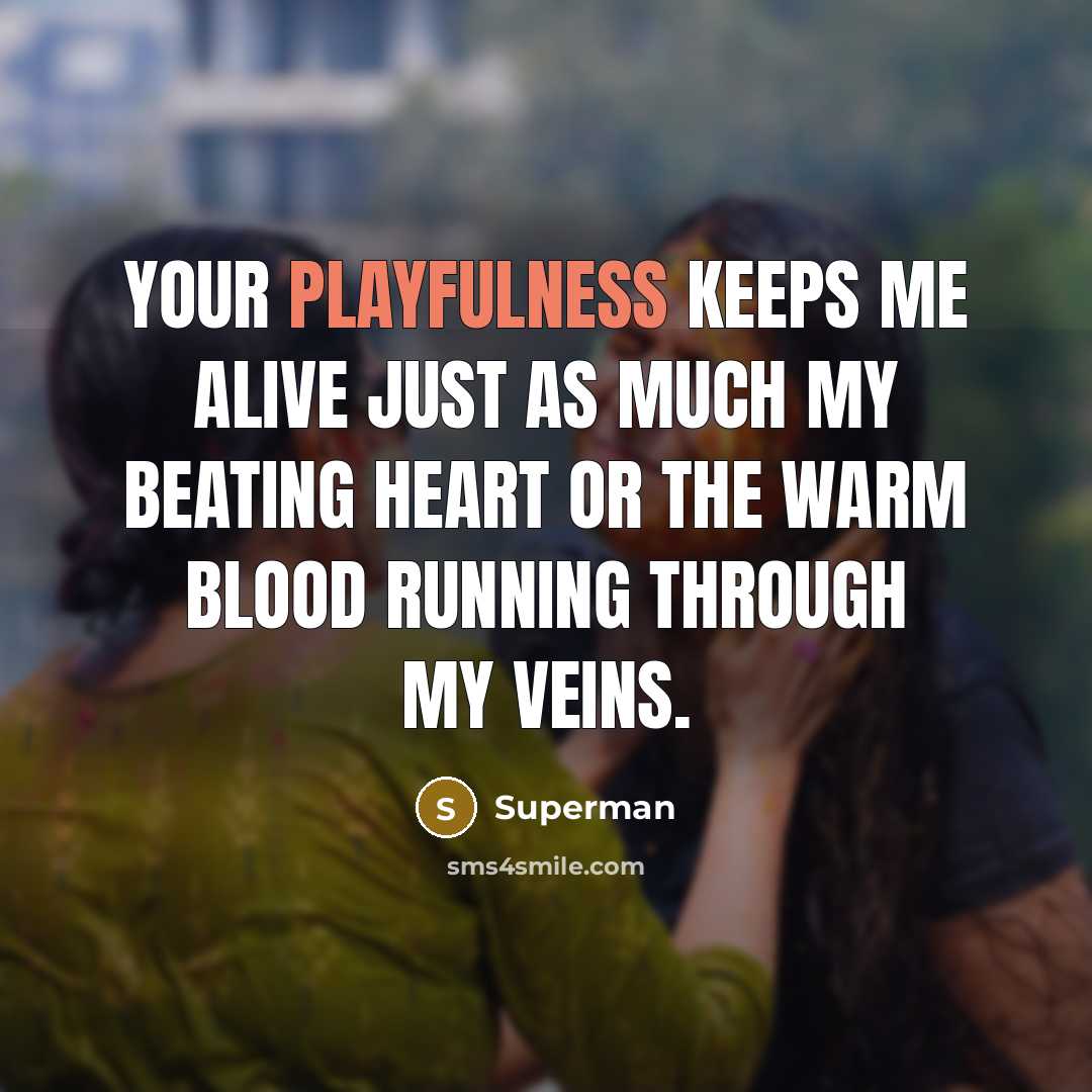“Your playfulness keeps me alive just as much my beating…” quote by Superman