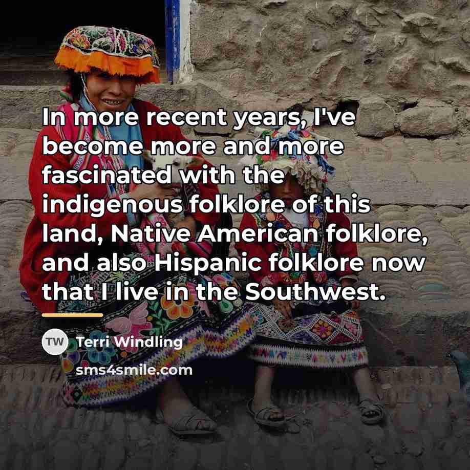 “In more recent years, I've become more and more fascinated…” quote by Terri Windling