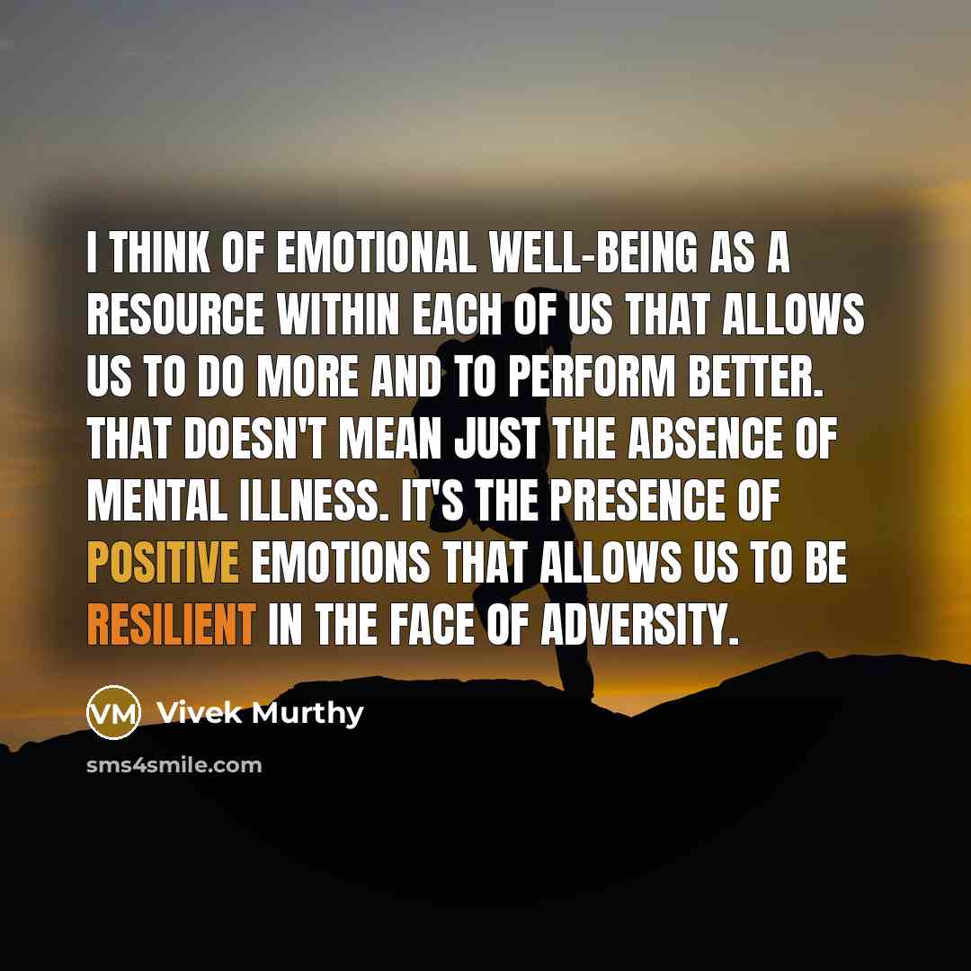 “I think of emotional well-being as a resource within each…” quote by Vivek Murthy