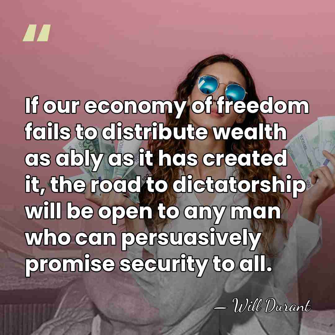 If our economy of freedom fails to distribute wealth as ably as&hellip; - Will Durant