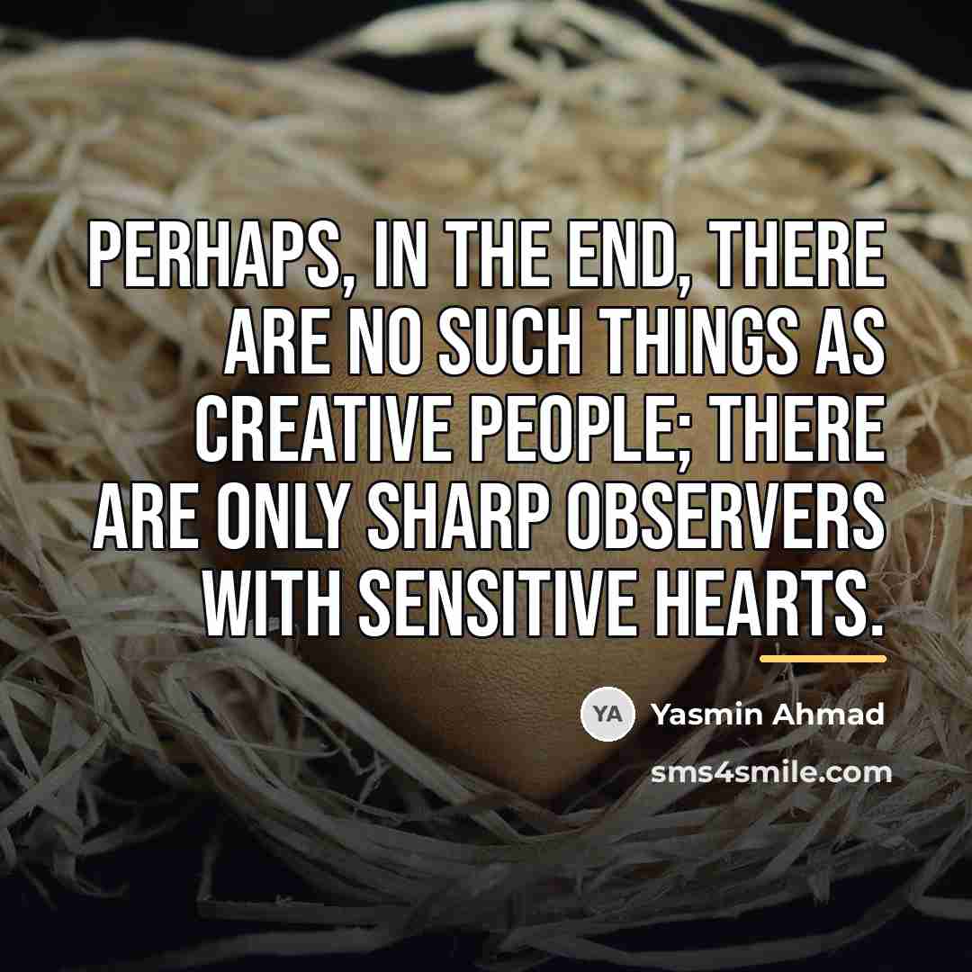“Perhaps, in the end, there are no such things as…” quote by Yasmin Ahmad