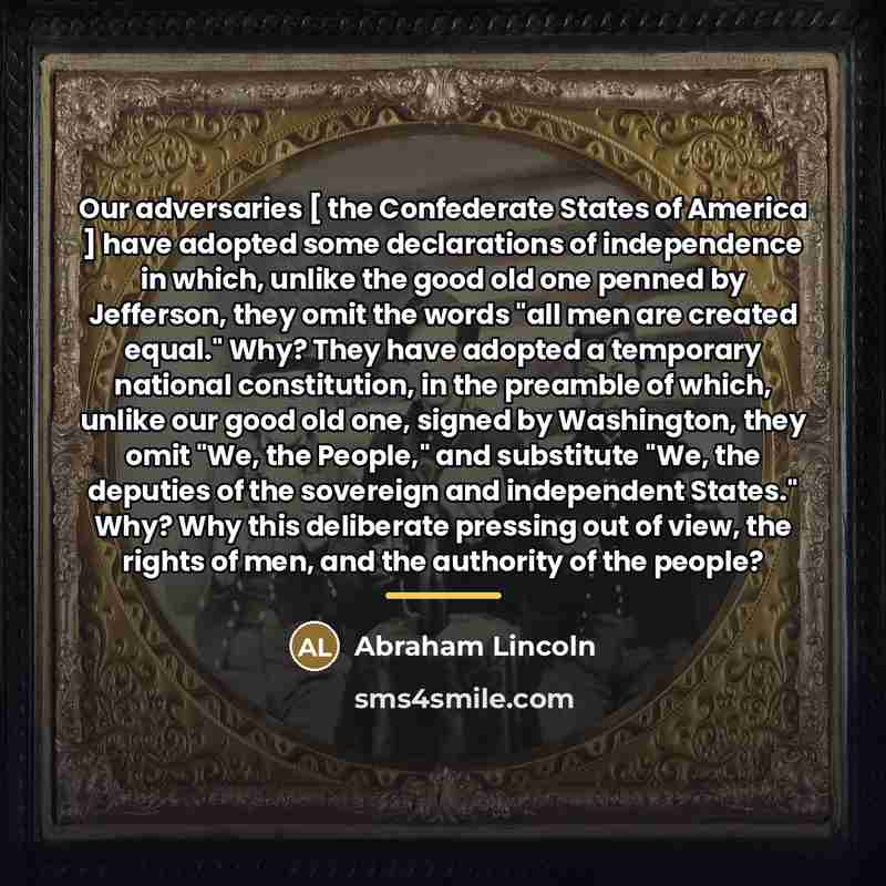 “Our adversaries [ the Confederate States of America ] have…” quote by Abraham Lincoln