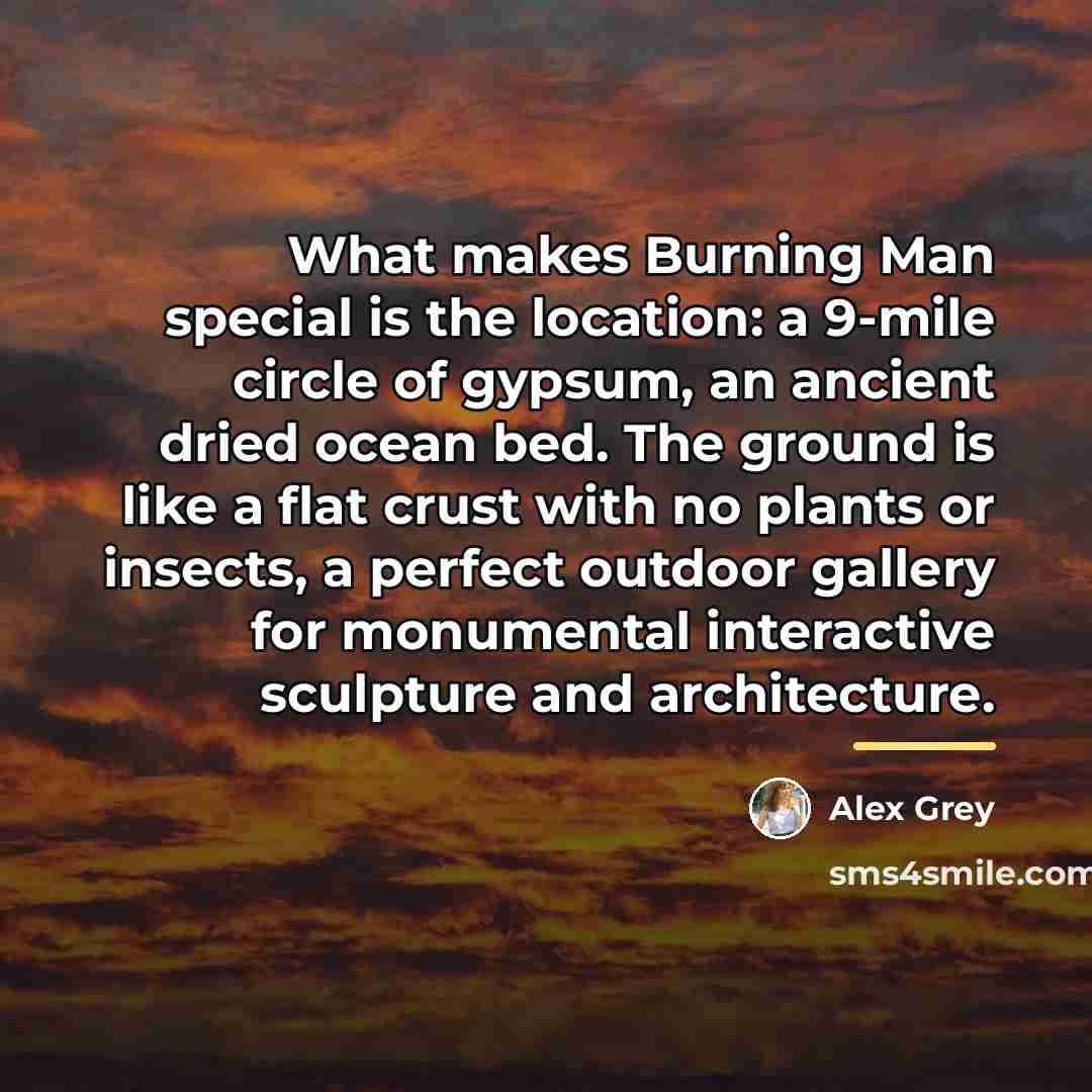 “What makes Burning Man special is the location: a 9-mile…” quote by Alex Grey