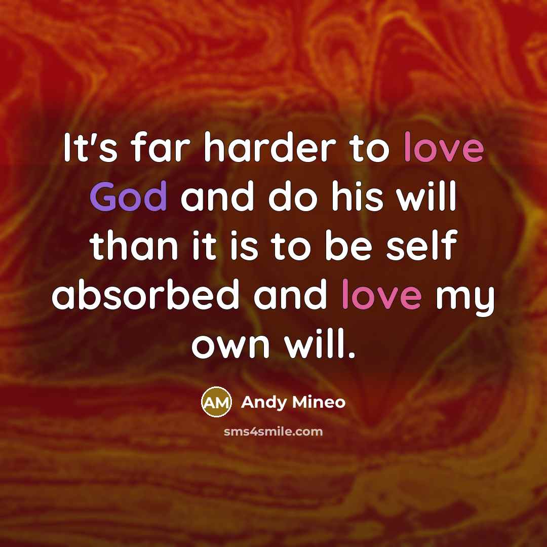 “It's far harder to love God and do his will…” quote by Andy Mineo