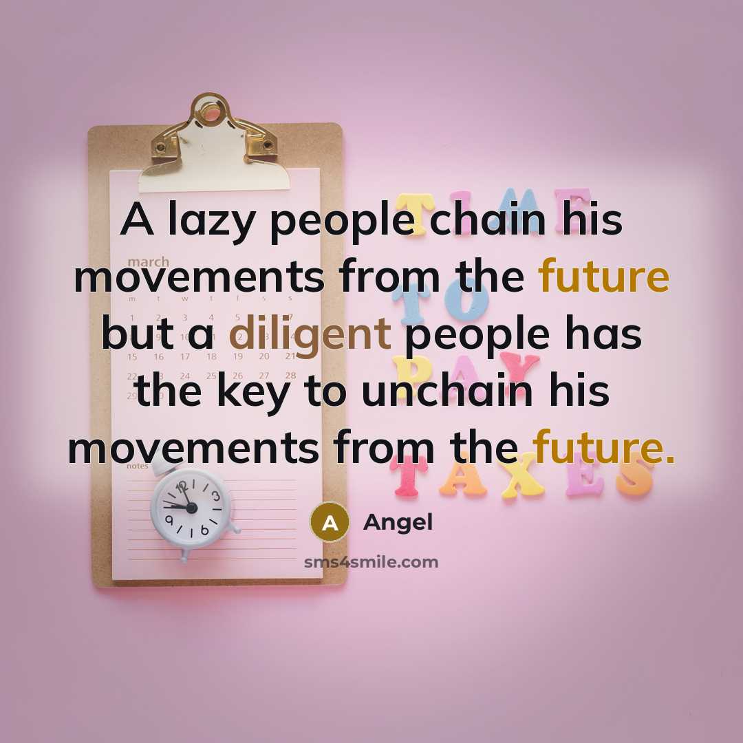 “A lazy people chain his movements from the future but…” quote by Angel