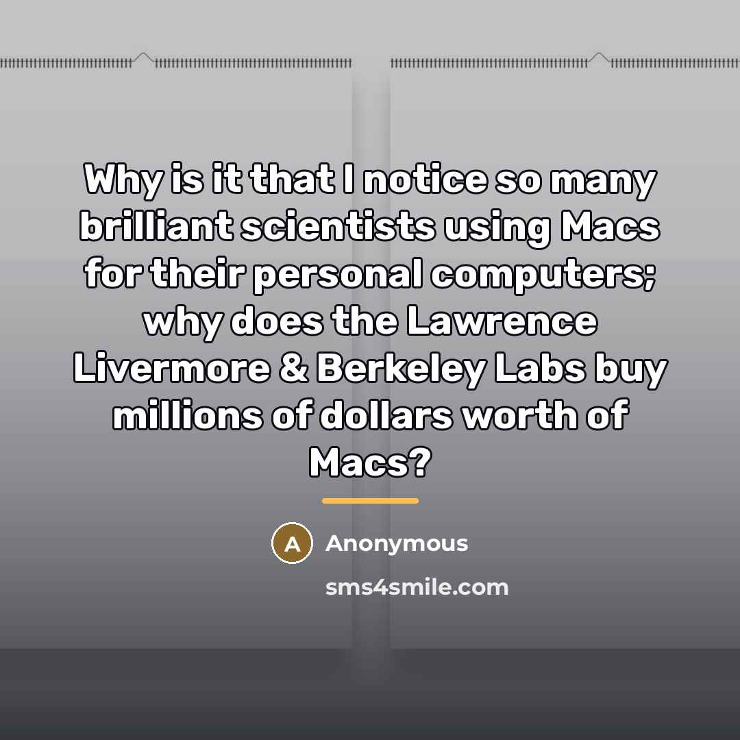 “Why is it that I notice so many brilliant scientists…” quote by Anonymous