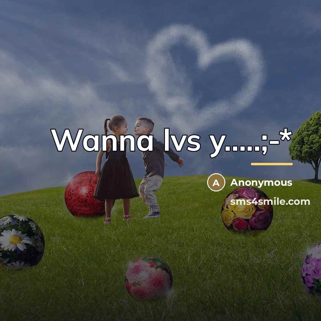 “Wanna lvs y.....;-*…” quote by Anonymous