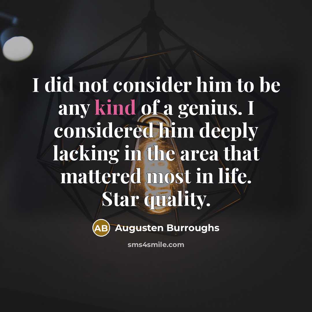“I did not consider him to be any kind of…” quote by Augusten Burroughs
