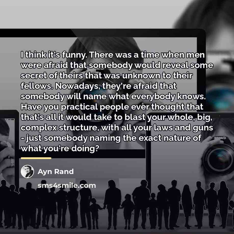 “I think it's funny. There was a time when men…” quote by Ayn Rand