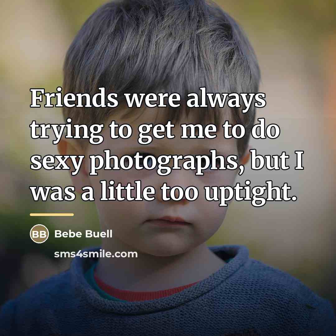 “Friends were always trying to get me to do sexy…” quote by Bebe Buell