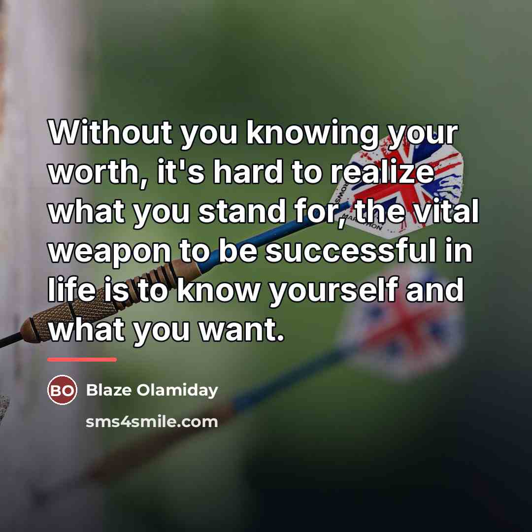 “Without you knowing your worth, it's hard to realize what…” quote by Blaze Olamiday
