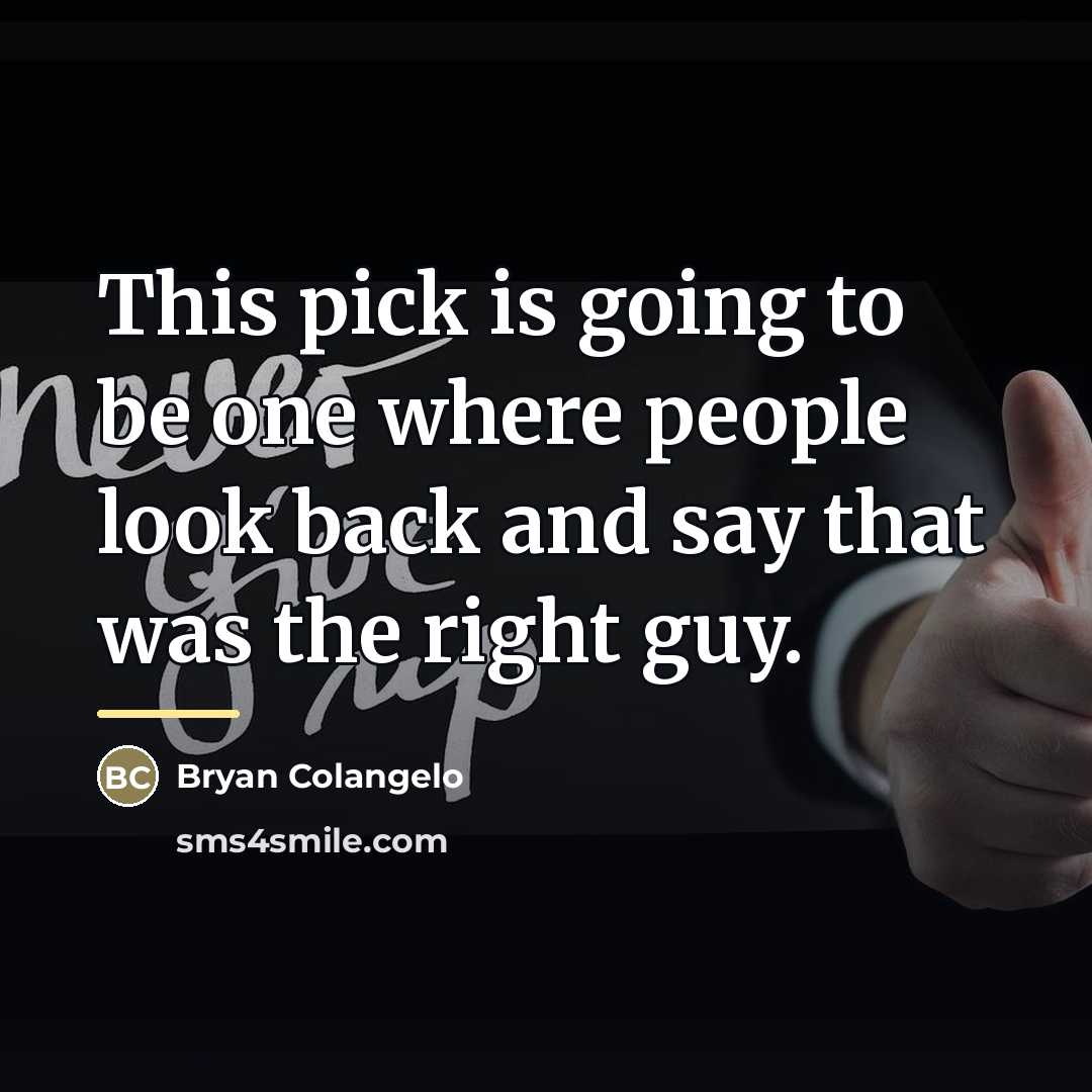 “This pick is going to be one where people look…” quote by Bryan Colangelo