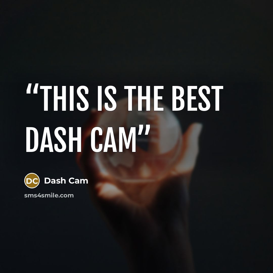 “This is the Best Dash Cam” quote by Dash Cam