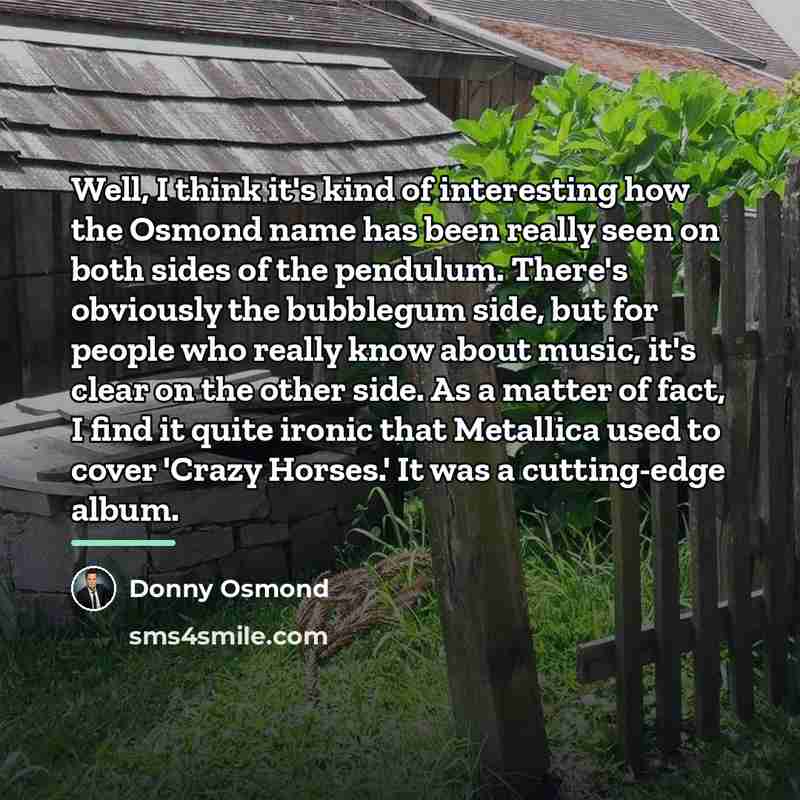 “Well, I think it's kind of interesting how the Osmond…” quote by Donny Osmond