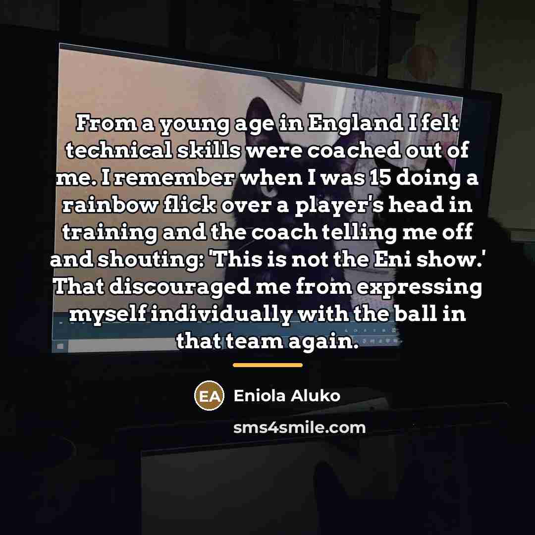 “From a young age in England I felt technical skills…” quote by Eniola Aluko
