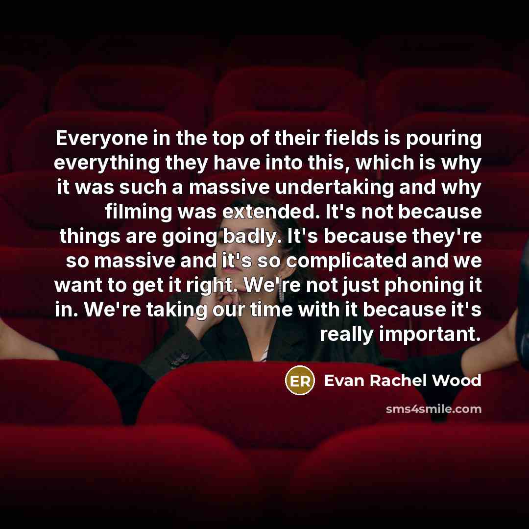 “Everyone in the top of their fields is pouring everything…” quote by Evan Rachel Wood