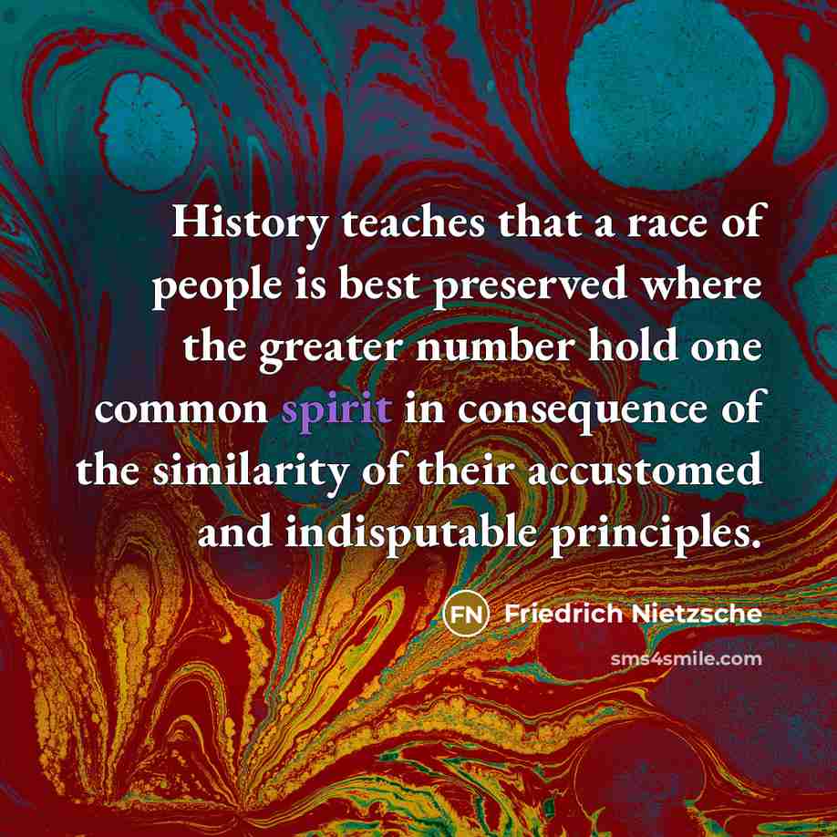 “History teaches that a race of people is best preserved…” quote by Friedrich Nietzsche