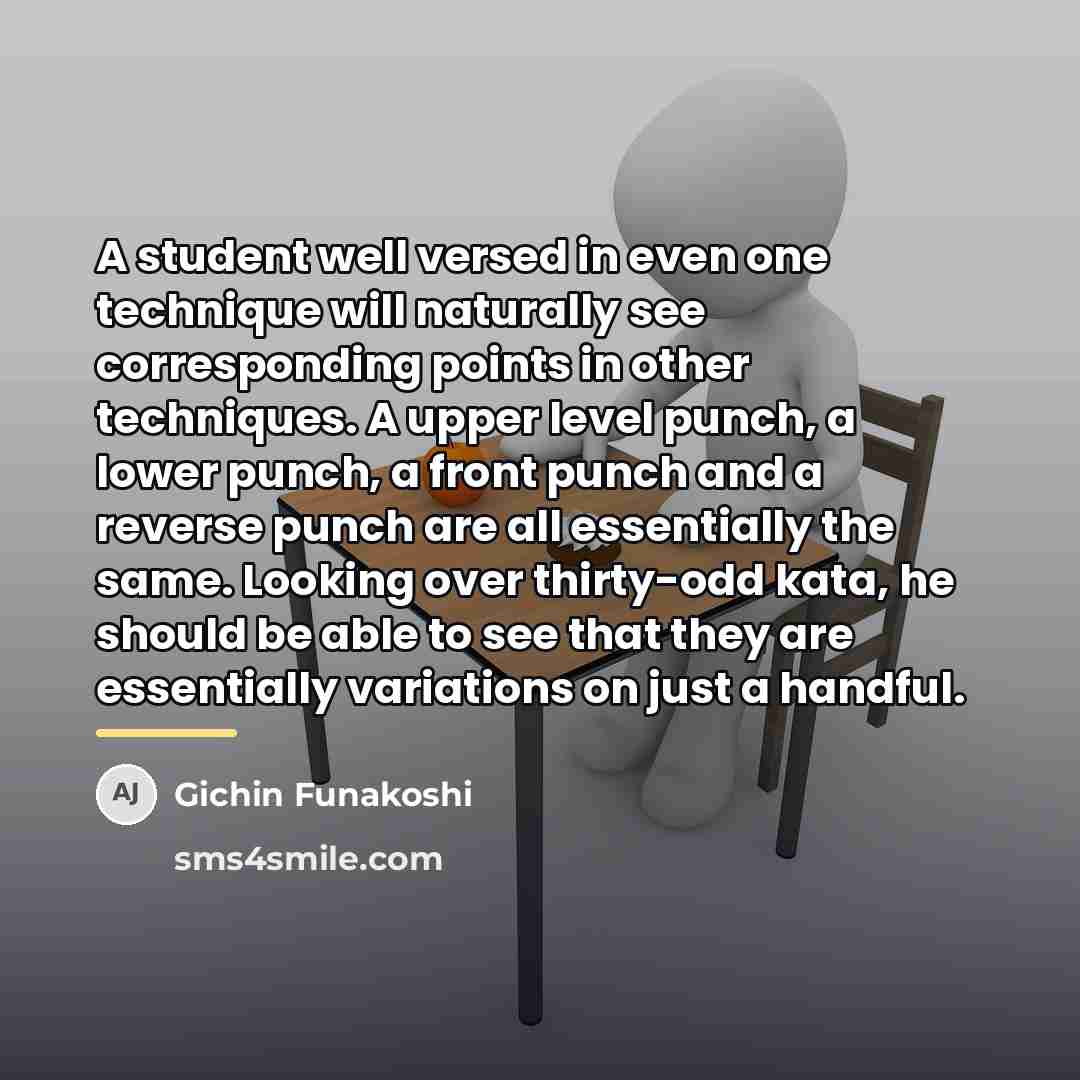 “A student well versed in even one technique will naturally…” quote by Gichin Funakoshi