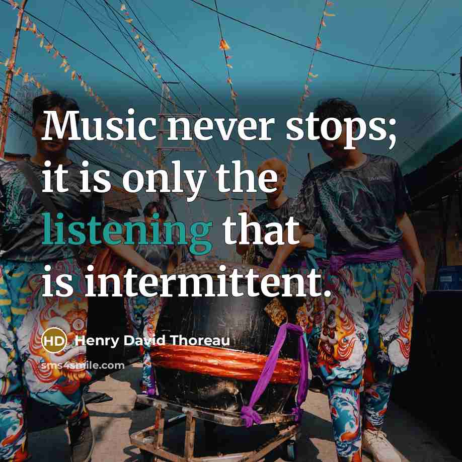 “Music never stops; it is only the listening that is…” quote by Henry David Thoreau