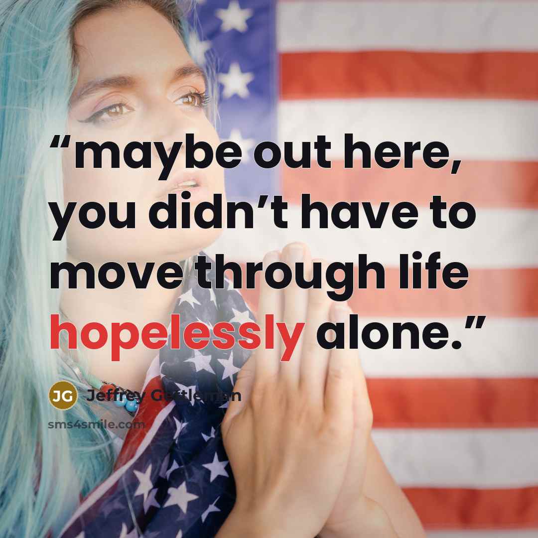 “maybe out here, you didn’t have to move through life hopelessly alone.” quote by Jeffrey Gettleman