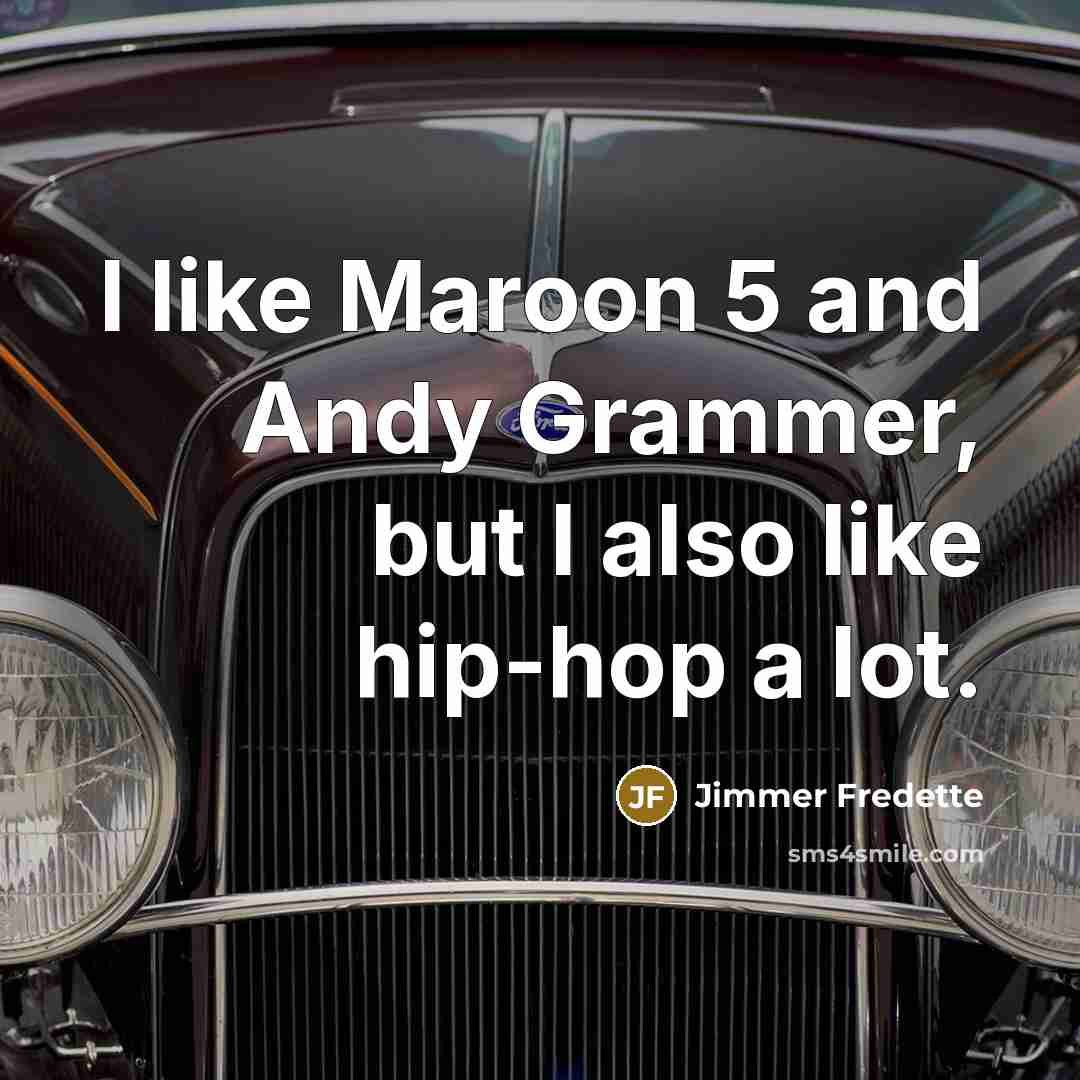 “I like Maroon 5 and Andy Grammer, but I also…” quote by Jimmer Fredette