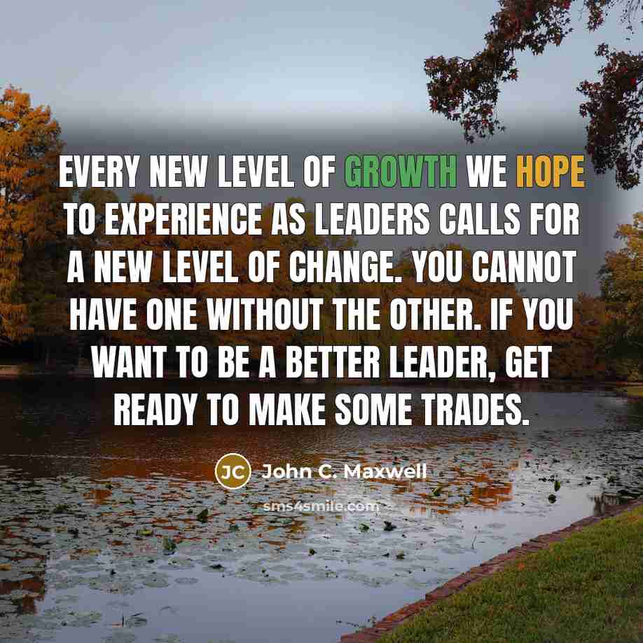“Every new level of growth we hope to experience as…” quote by John C. Maxwell