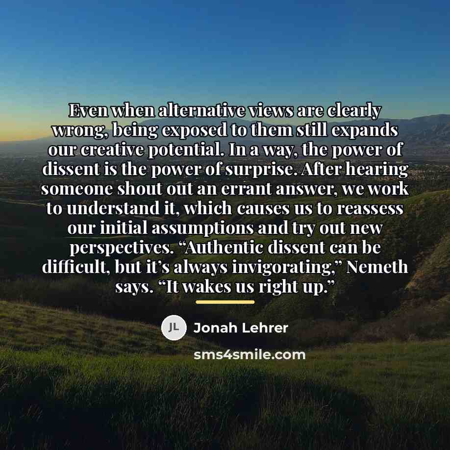 “Even when alternative views are clearly wrong, being exposed to…” quote by Jonah Lehrer
