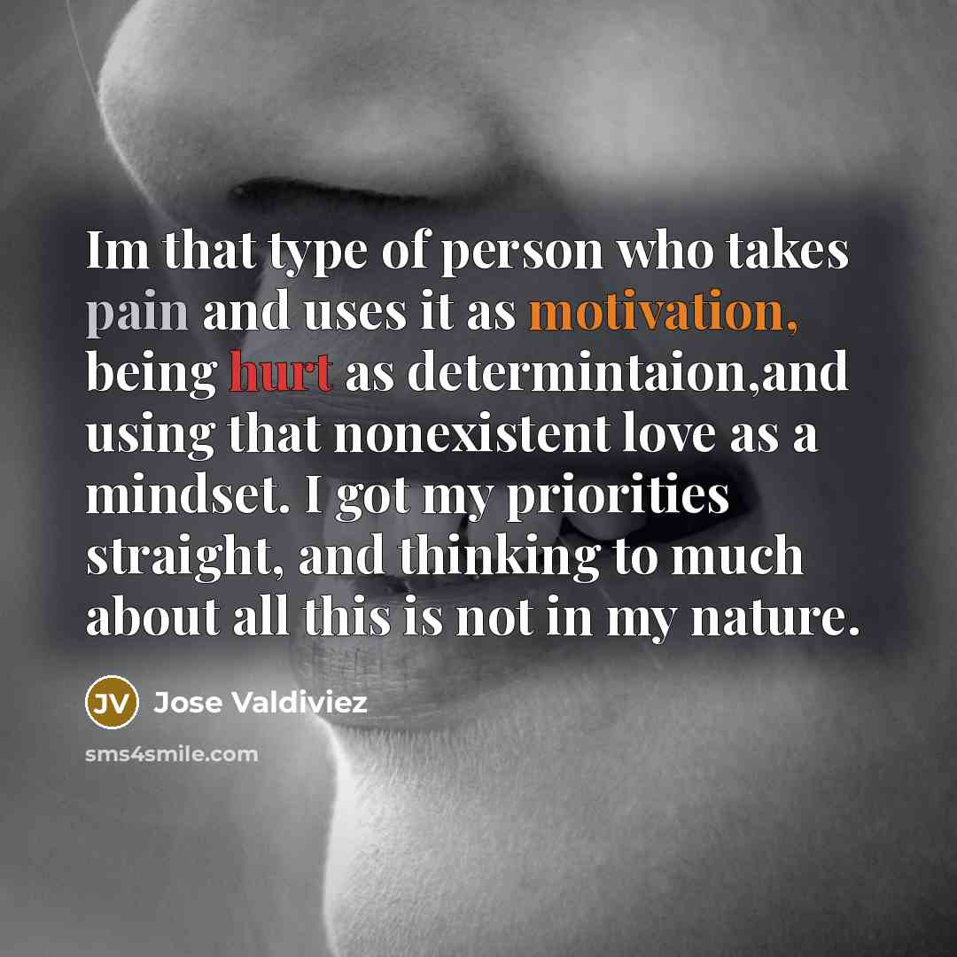 “Im that type of person who takes pain and uses…” quote by Jose Valdiviez