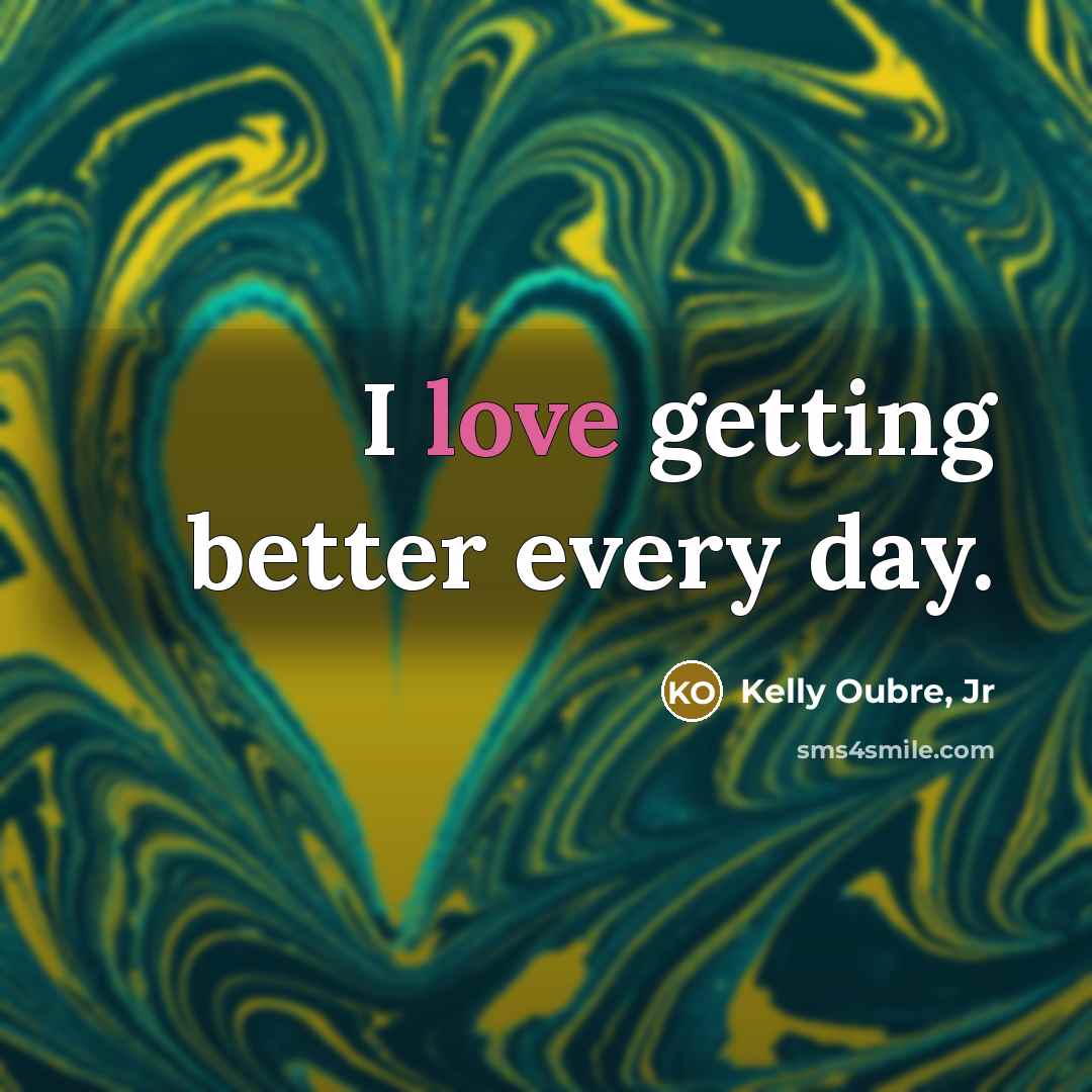 “I love getting better every day.…” quote by Kelly Oubre, Jr
