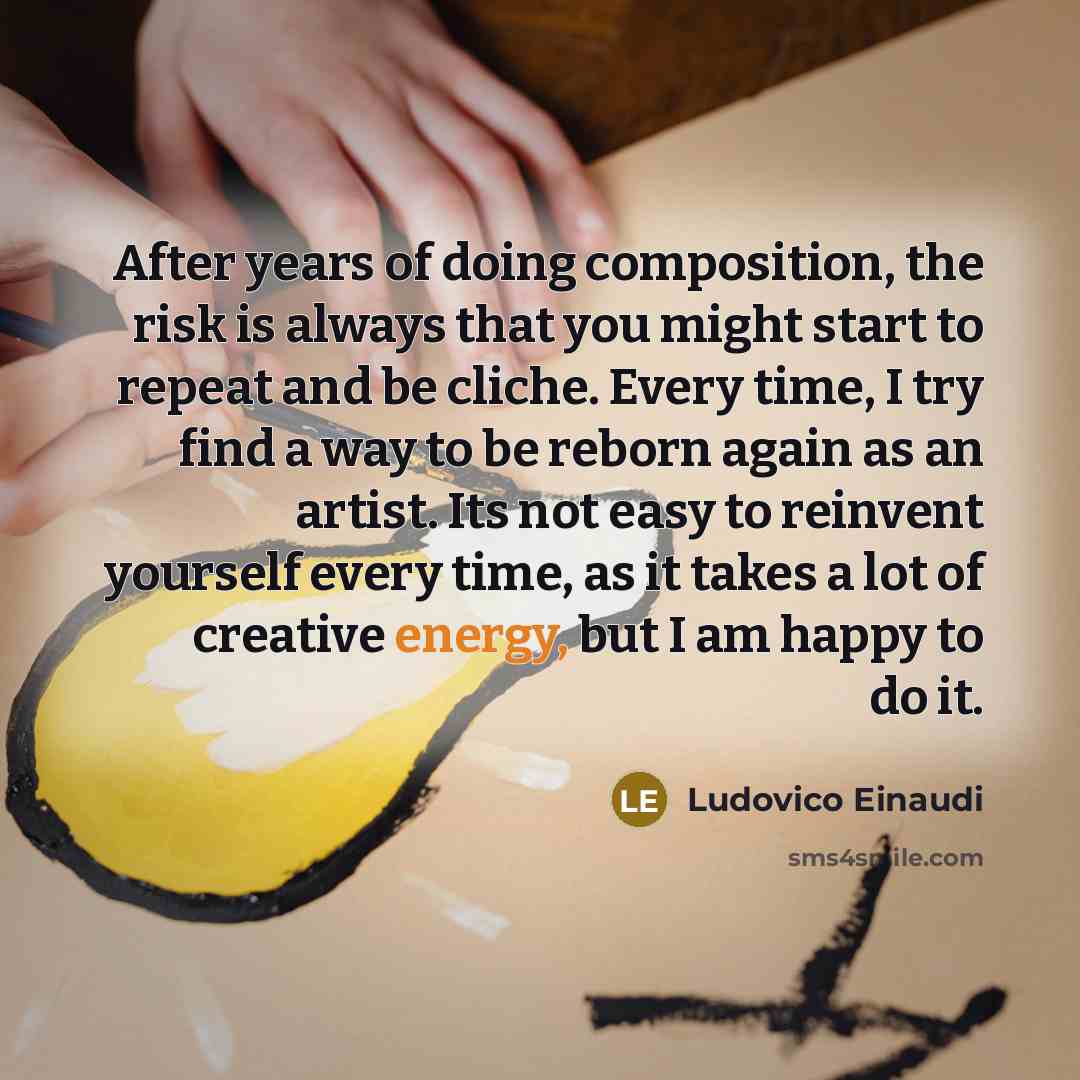 “After years of doing composition, the risk is always that…” quote by Ludovico Einaudi