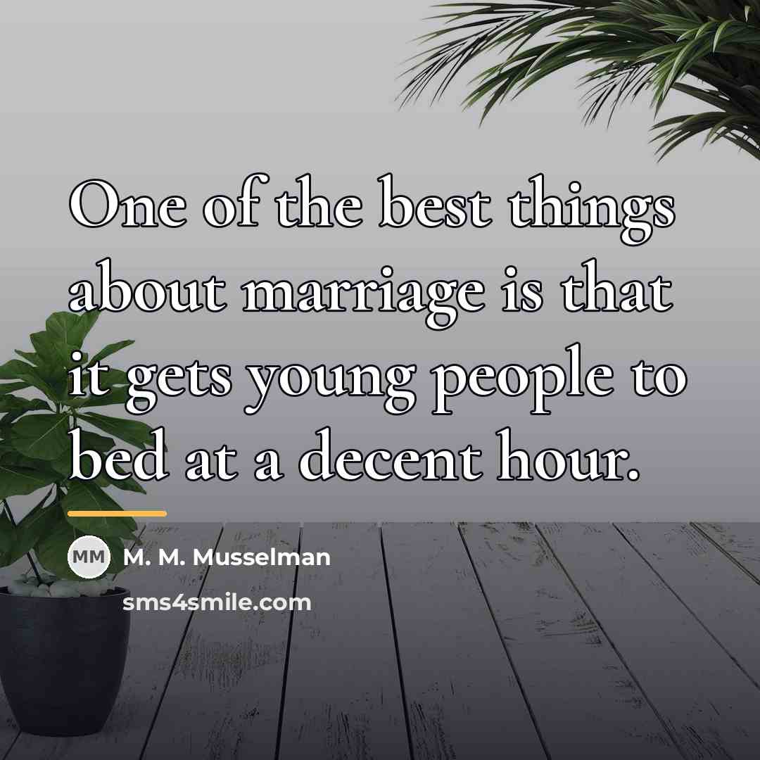 “One of the best things about marriage is that it…” quote by M. M. Musselman