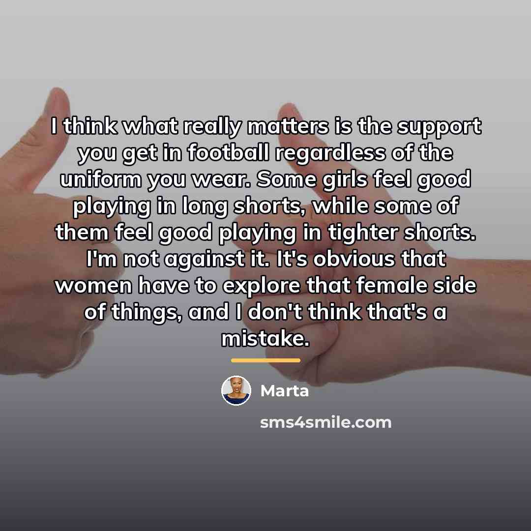 “I think what really matters is the support you get…” quote by Marta