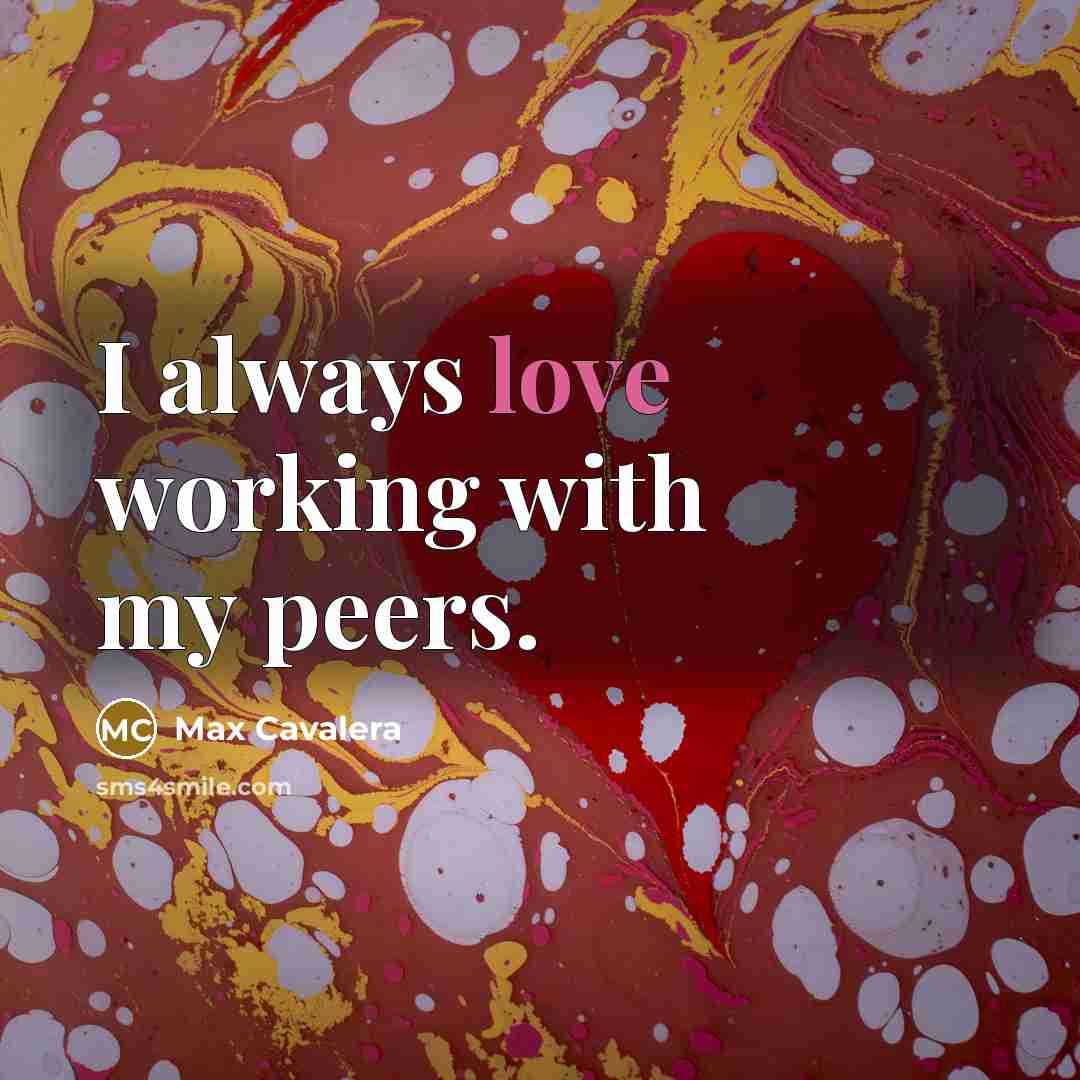 “I always love working with my peers.…” quote by Max Cavalera