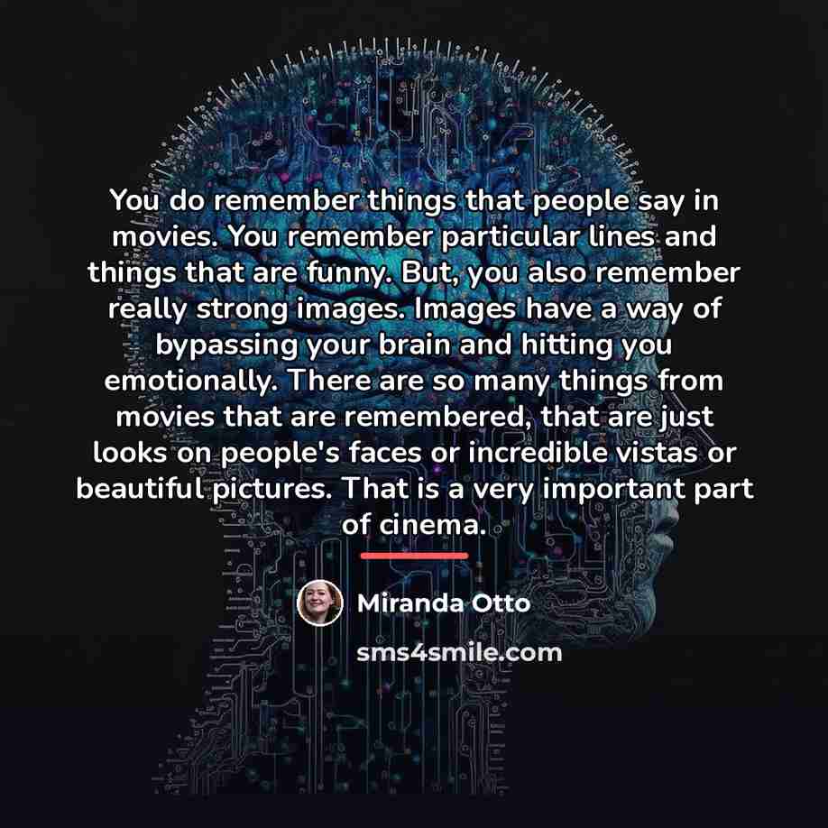 “You do remember things that people say in movies. You…” quote by Miranda Otto