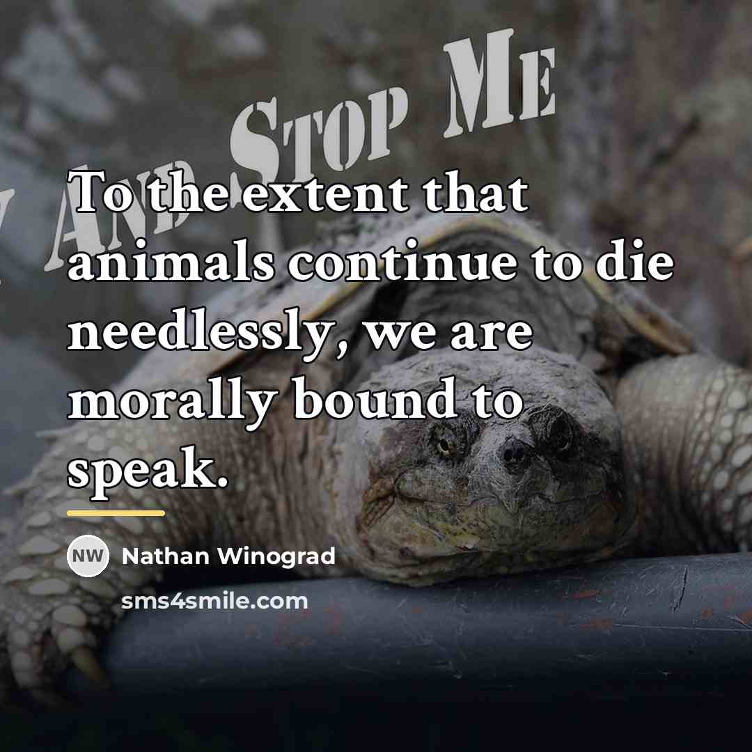 “To the extent that animals continue to die needlessly, we…” quote by Nathan Winograd