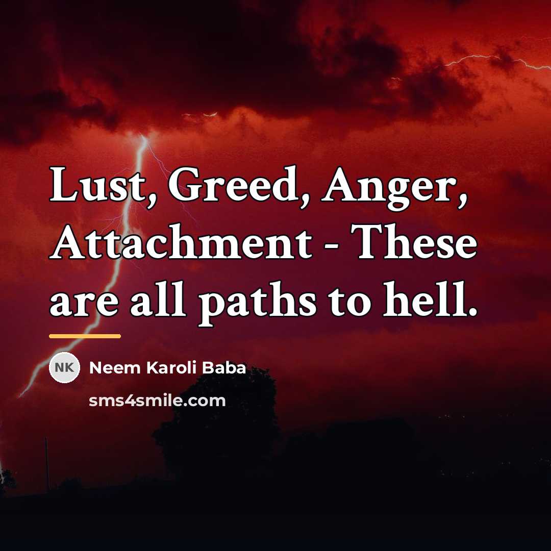 “Lust, Greed, Anger, Attachment - These are all paths to…” quote by Neem Karoli Baba