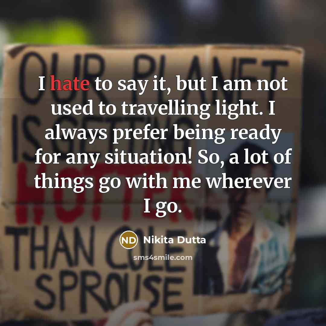 “I hate to say it, but I am not used…” quote by Nikita Dutta