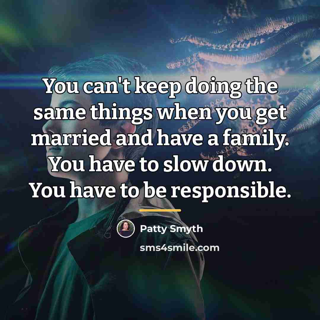 “You can't keep doing the same things when you get…” quote by Patty Smyth
