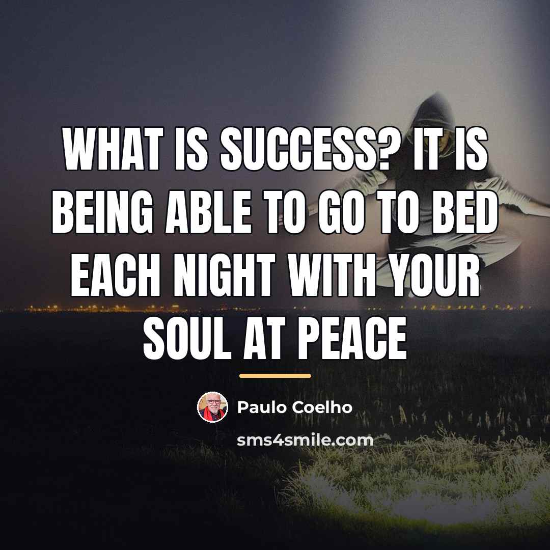 “What is success? It is being able to go to…” quote by Paulo Coelho