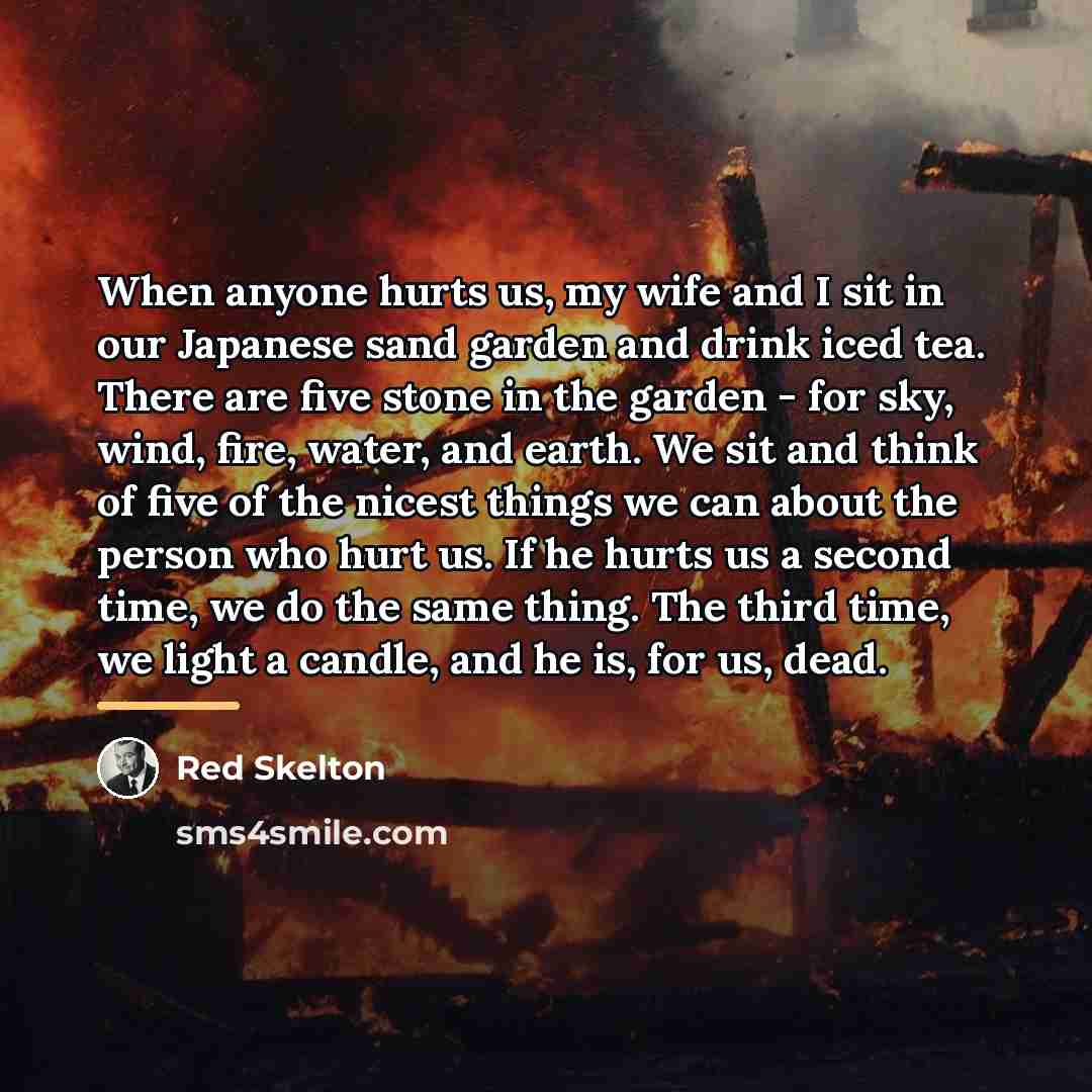 “When anyone hurts us, my wife and I sit in…” quote by Red Skelton