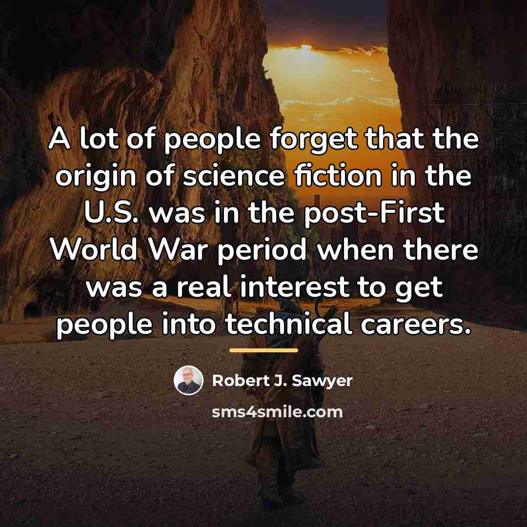 “A lot of people forget that the origin of science…” quote by Robert J. Sawyer
