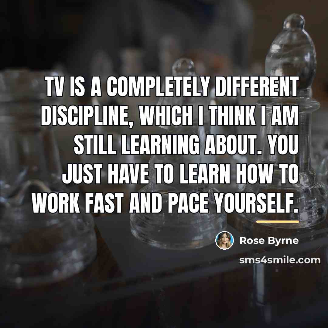 “TV is a completely different discipline, which I think I…” quote by Rose Byrne