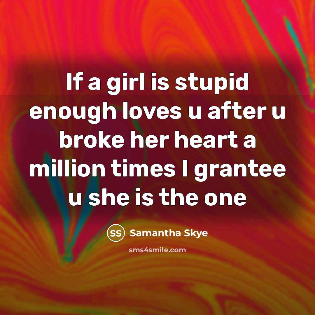 “If a girl is stupid enough loves u after u…” quote by Samantha Skye