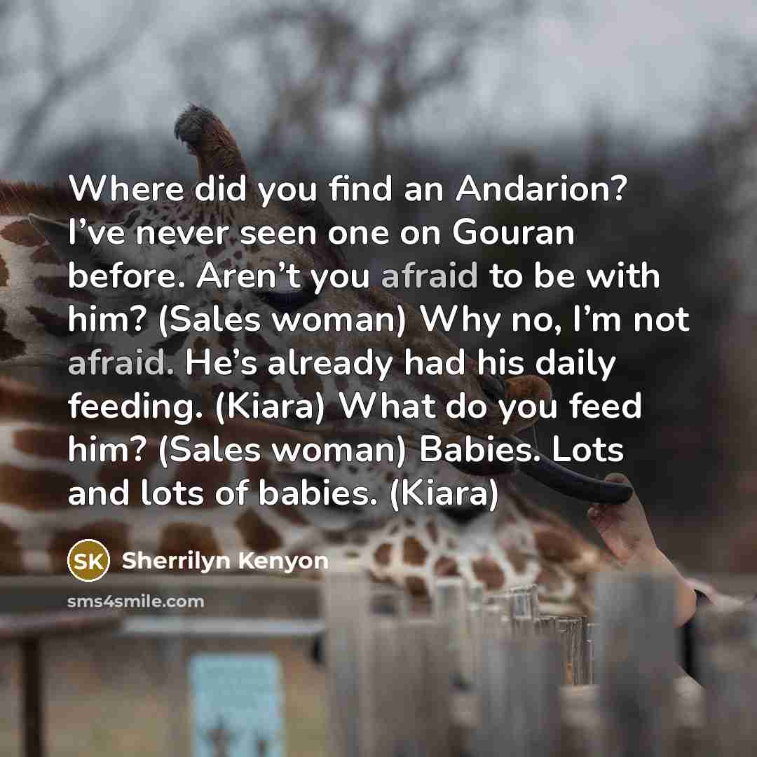 “Where did you find an Andarion? I’ve never seen one…” quote by Sherrilyn Kenyon