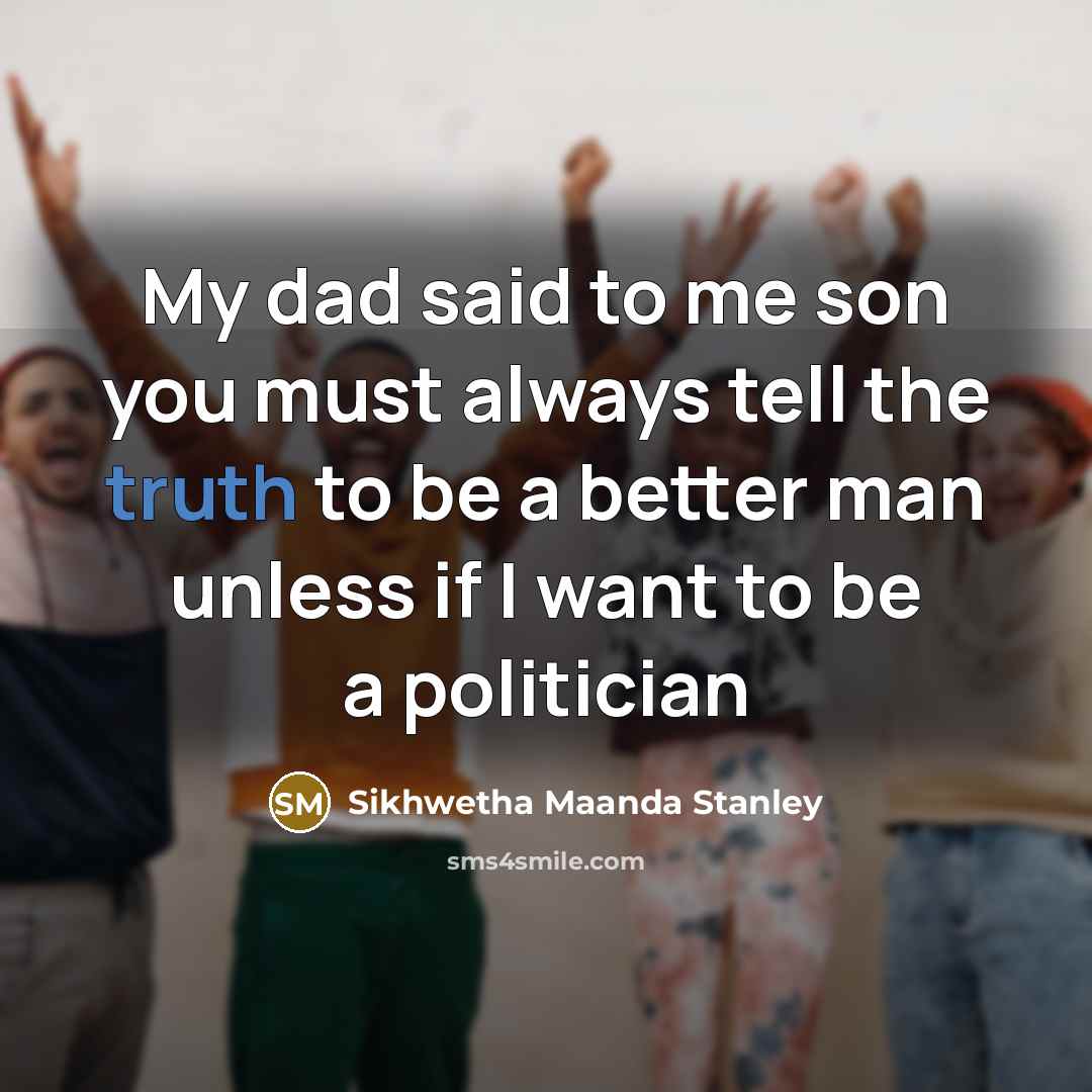 “My dad said to me son you must always tell…” quote by Sikhwetha Maanda Stanley